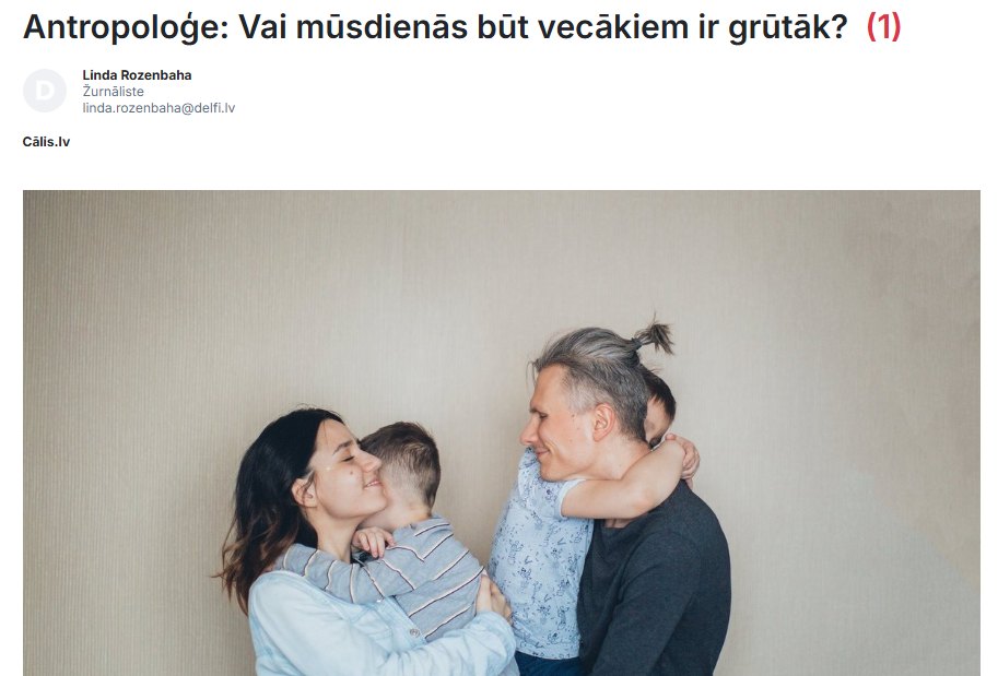 Raksts “Antropoloģe: Vai mūsdienās būt vecākiem ir grūtāk?” portālā “Delfi”